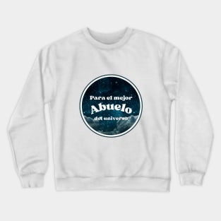 Para el mejor Abuelo del Universo. Idea de regalo para papá en su día. Día del Padre Crewneck Sweatshirt